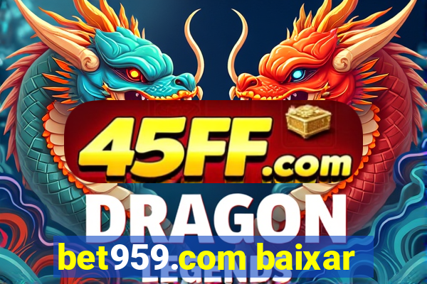 bet959.com baixar